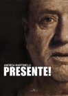 Andrea Martinelli - Presente! Ed. Gruppo Editoriale Prato (Italia) 2011